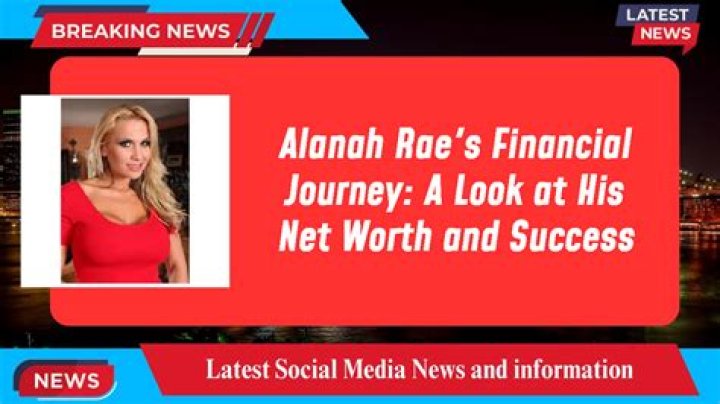 Alanah Rae Net Worth, Income, Salary, Earnings, Biography, How much money make?