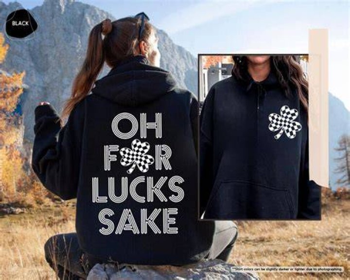 Oh For Lucks Sake sweatshirt