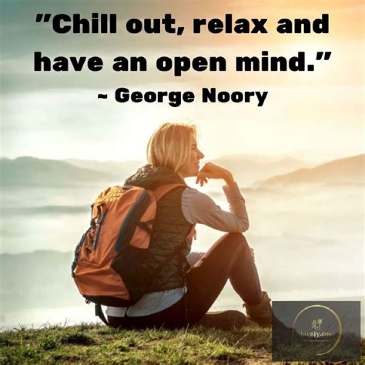 One quote focused on chilling out
