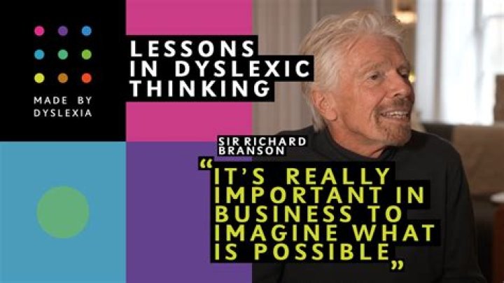 Richard Branson is dyslexic