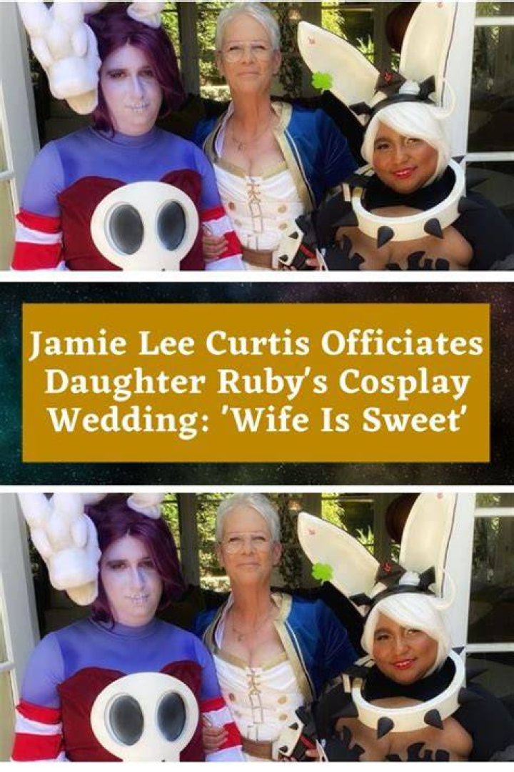 Wife Is Sweet Jamie Lee Curtis Officiates Her Daughter Cosplay Wedding